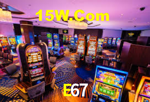 E67,E67.Com